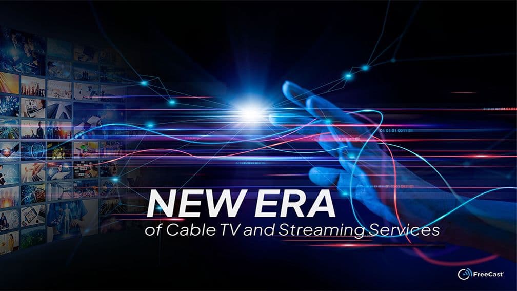 New Era of Cable TV and Streaming Services