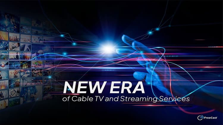 New Era of Cable TV and Streaming Services