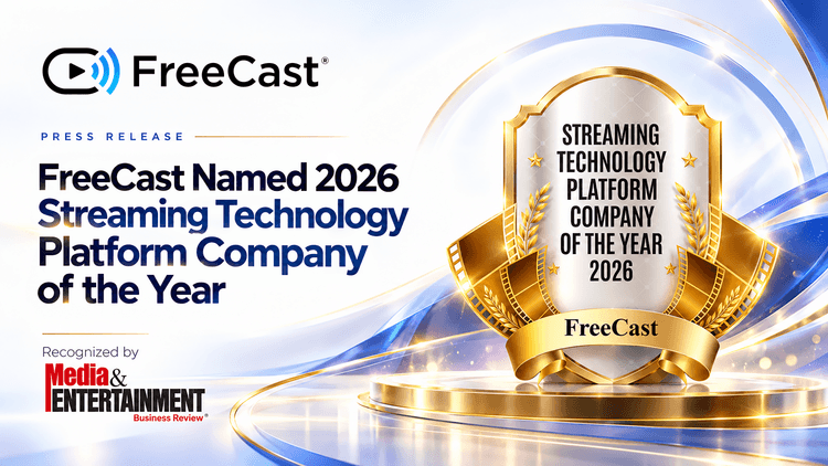 FreeCast Named 2026 Streaming Technology Platform Company of the Year