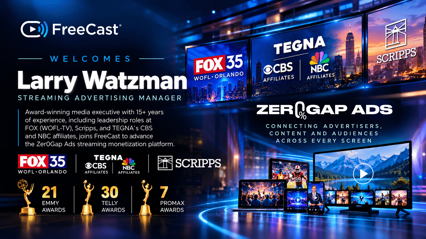 FreeCast announces Larry Watzman as Streaming Advertising Manager, bringing experience from FOX, CBS, NBC, and Scripps to advance its Zer0Gap Ads streaming monetization platform.