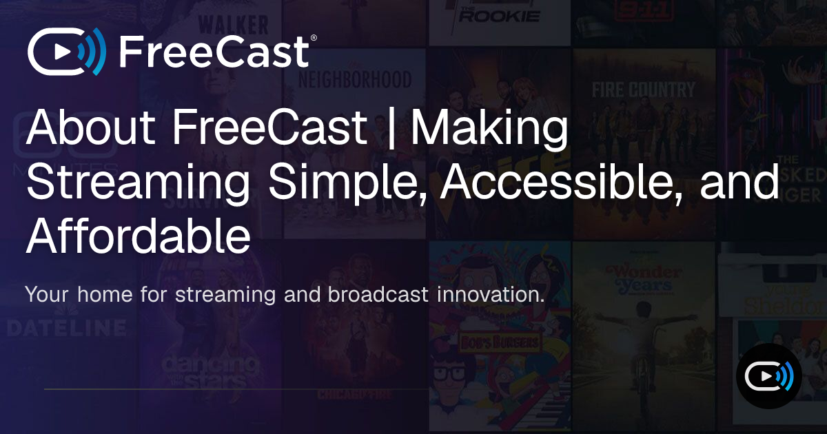 About FreeCast | Making Streaming Simple, Accessible, and Affordable ...