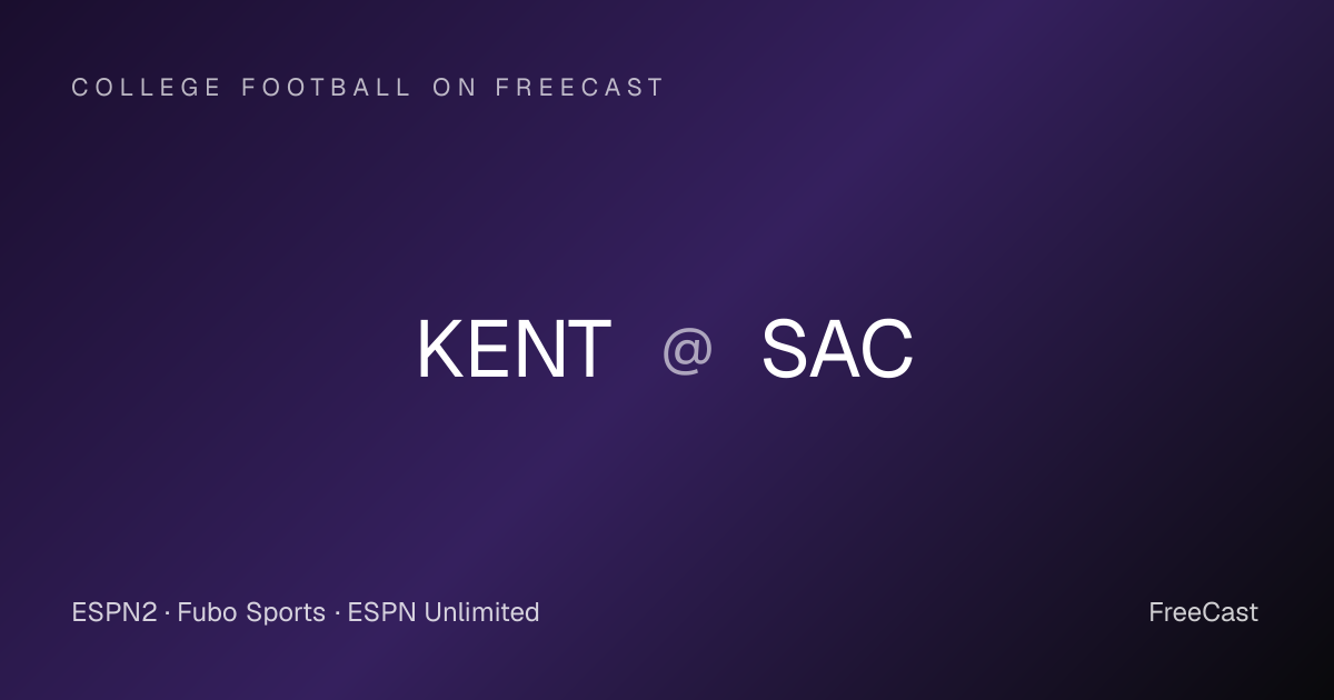 Where to Watch Kent State vs Sacramento State — Week 9 Channel & Stream ...